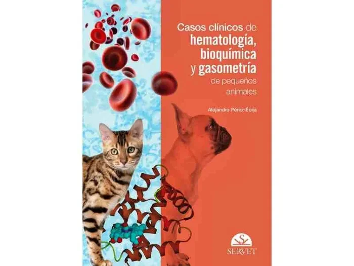 Casos Clínicos de Hematología, Bioquímica y Gasometría de Pequeños Animales