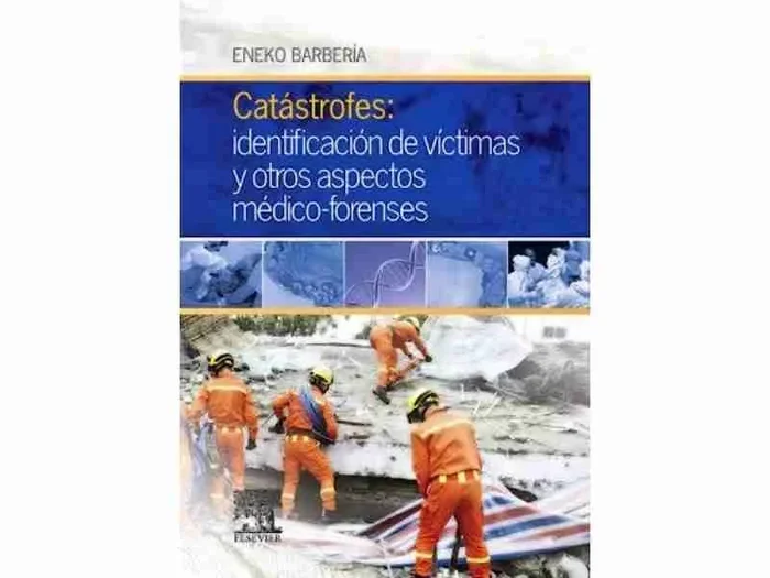 Catástrofes: Identificación de Víctimas y Otros Aspectos Médico-Forenses