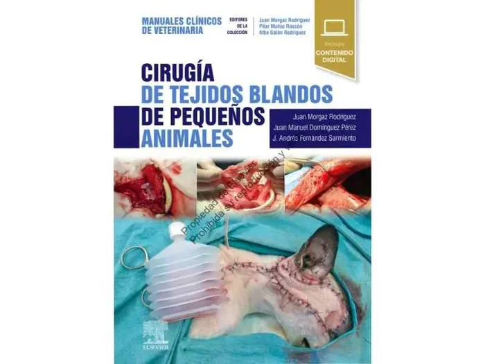 Cirugía de Tejidos Blandos de Pequeños Animales. Manuales Clínicos de Veterinaria