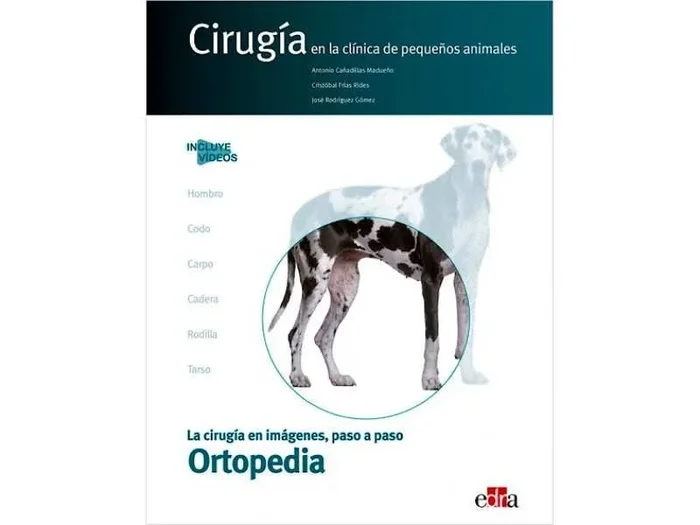 Cirugía en la Clínica de Pequeños Animales. Ortopedia