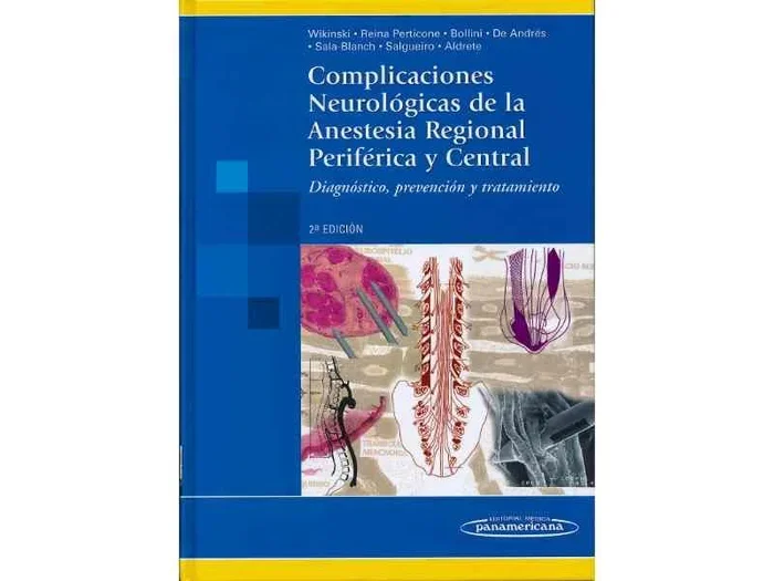 Complicaciones Neurológicas de la Anestesia Regional Periférica y Central. Diagnóstico, Prevención y Tratamiento