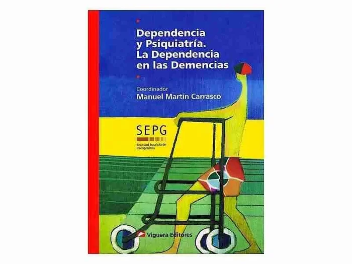 Dependencia y Psiquiatria. la Dependencia en las Demencias