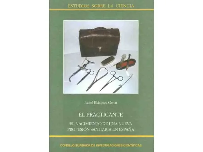 El Practicante. El Nacimiento de una Nueva Profesión Sanitaria en España (Estudios sobre la Ciencia)