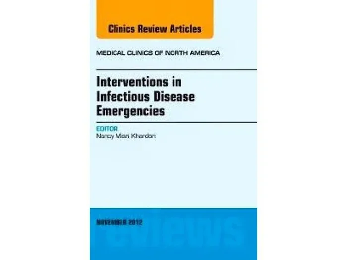 Enfermedades Infecciosas. Nuevas Intervenciones Médicas / Interventions in Infectious Disease Emergencies. An Issue of Medical Clinics