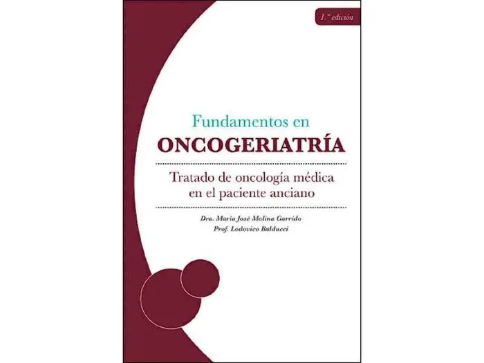 Fundamentos de Oncogeriatría. Tratado de Oncología Médica en el Paciente Anciano