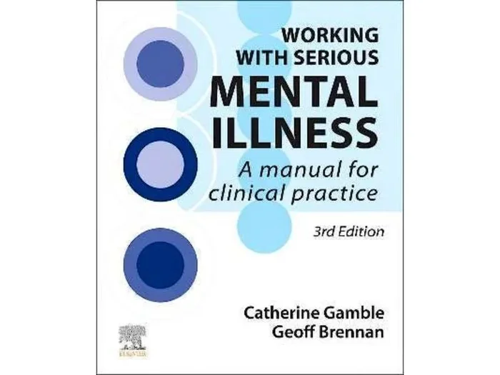 Práctica de Salud Mental, Manual Clínico / Working With Serious Mental Illness. A Manual for Clinical Practice