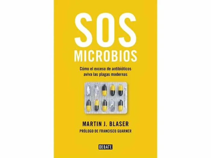 SOS Microbios. Cómo Nuestro Abuso de los Antibióticos Aviva las Plagas Modernas