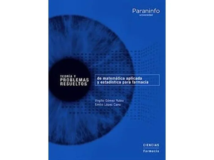 Teoría y Problemas Resueltos de Matemática Aplicada y Estadística para Farmacia