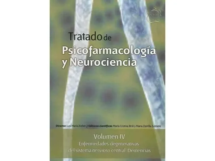 Tratado de Psicofarmacología y Neurociencia, Vol. IV: Enfermedades Degenerativas del Sistema Nervioso Central. Demencias